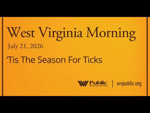 ‘Tis The Season For Ticks, This West Virginia Morning