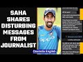 Journalist 'threatens' Wriddhiman Saha for not doing interview