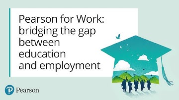 Pearson for Work: bridging the gap between education and employment