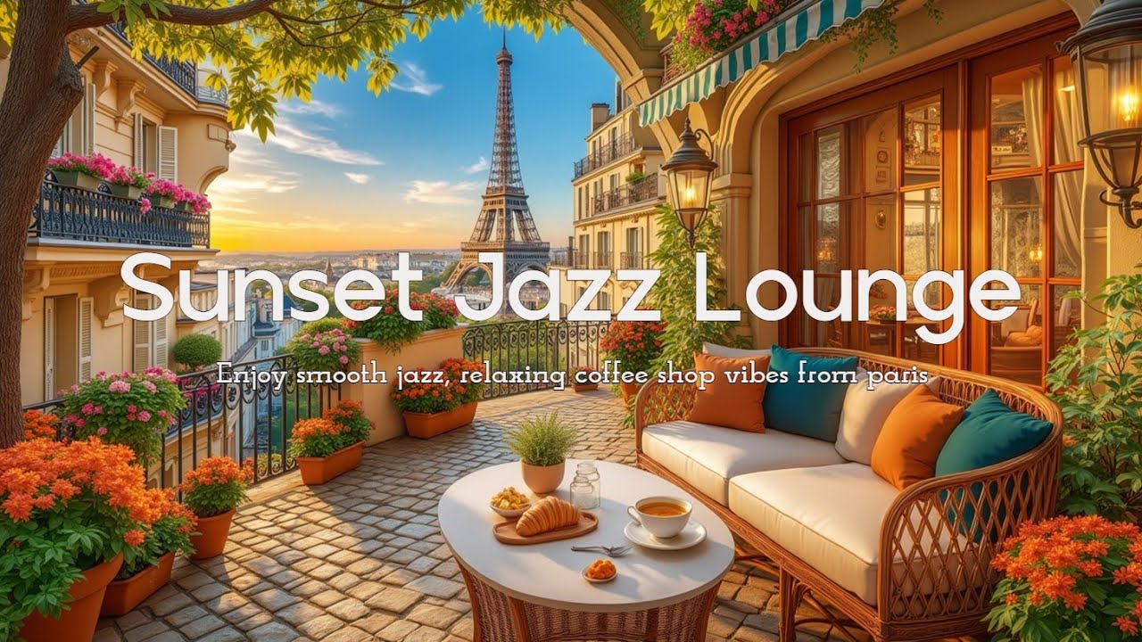 Unwind in Paris: Smooth Jazz, Eiffel Tower & Relaxing Coffee