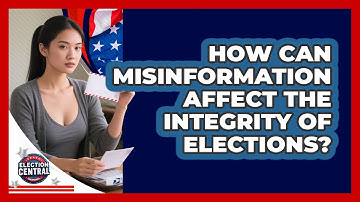 How Can Misinformation Affect The Integrity Of Elections? - Election Central Channel