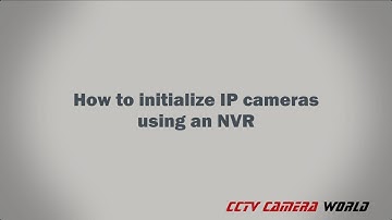 How to initialize an IP camera using an NVR