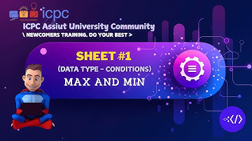 Max and Min | Data type - Conditions | Assiut University Training | Programming for Career