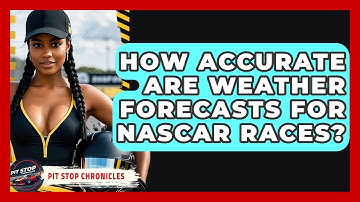 How Accurate Are Weather Forecasts For NASCAR Races? - Pit Stop Chronicles