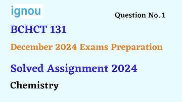 BCHCT 131 Solved Assignment 2024 | IGNOU BSCG