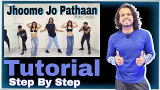 Tutorial | Jhoome Jo Pathaan | Step By Step | AJDanceFit | Akshay Jain Choreography