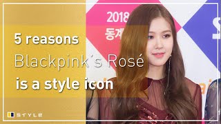 5 reason&#39;s Rosé is Blackpink&#39;s icon