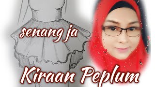 Senang ja pengiraan pinggang peplum..jomla buat....