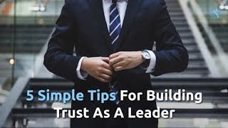 5 Tips For Building Trust As A Leader