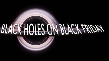 Black Holes on Black Friday | The Science of Black Holes | Kopernik FNL