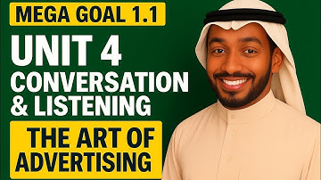 MEGA GOAL 1.1 – Unit 4 Conversation & Listening | The Art of Advertising Explained