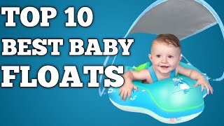 Top10: Best Baby Floats  for the pool for safe quality times swimming with your baby