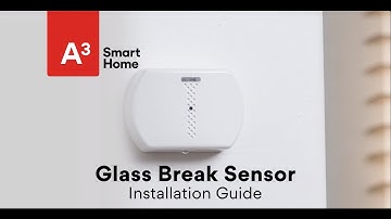 How to Install the A3SH Glass Break Sensor | A3 Smart Home Self-Install Kit | Installation Guide