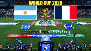 ARGENTINA vs FRANCE Ft. Messi & Mbappé | FIFA World Cup 2026 Final | Full Match Complet Simulation