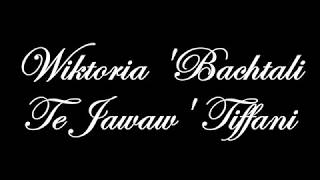 Wiktoria 'Bachtali Te Jawaw' Tiffani