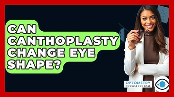 Can Canthoplasty Change Eye Shape? - Optometry Knowledge Base