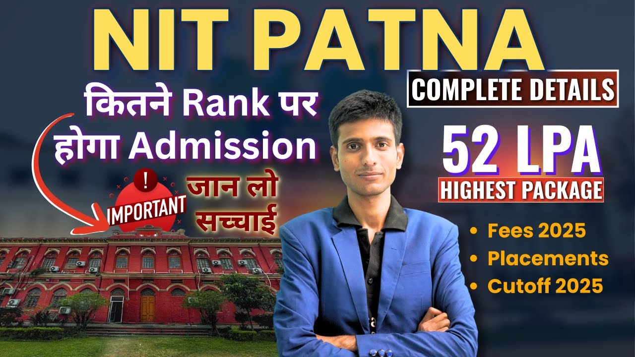 NIT PATNA: Detailed Review 2025🔥| Category-wise Cutoff🤯| Placement, Fee & Hostel | 