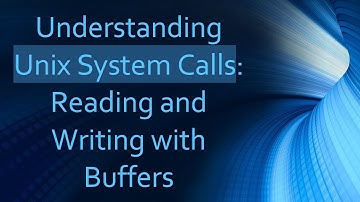 Understanding Unix System Calls: Reading and Writing with Buffers