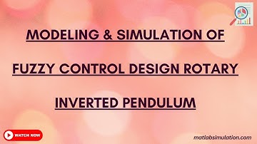 Modeling & Simulation of Fuzzy Control Design Rotary Inverted Pendulum