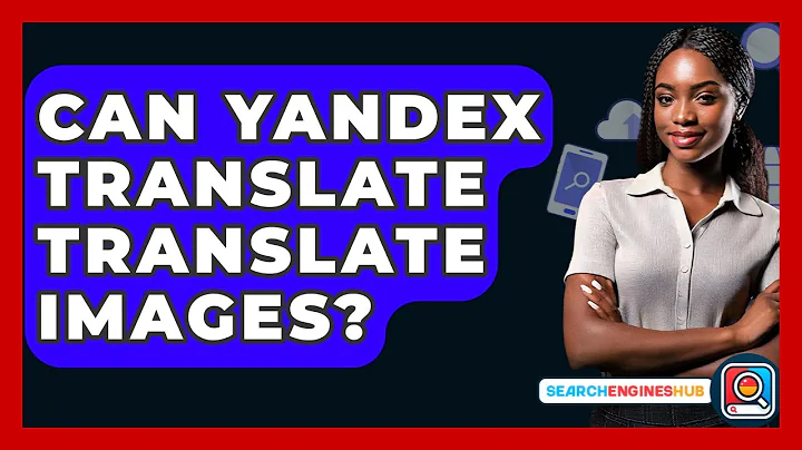 Can Yandex Translate Translate Images? - SearchEnginesHub.com