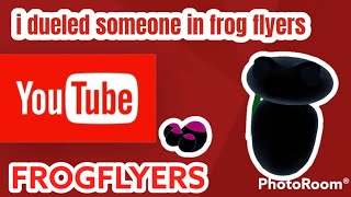 i duled someone in FROGFLYERS (oculesquest2)