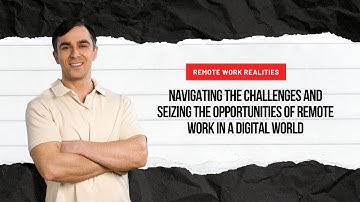 "Embracing the Future: Remote Work Realities"