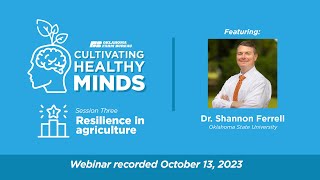 Cultivating Healthy Minds webinar - Resilience in agriculture featuring Dr. Shannon Ferrell News