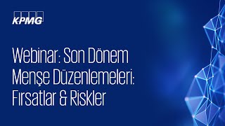 Webinar Son Dönem Menşe Düzenlemeleri Fırsatlar Riskler