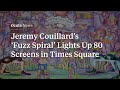 Jeremy Couillard&#39;s &#39;Fuzz Spiral&#39; Lights Up Times Square