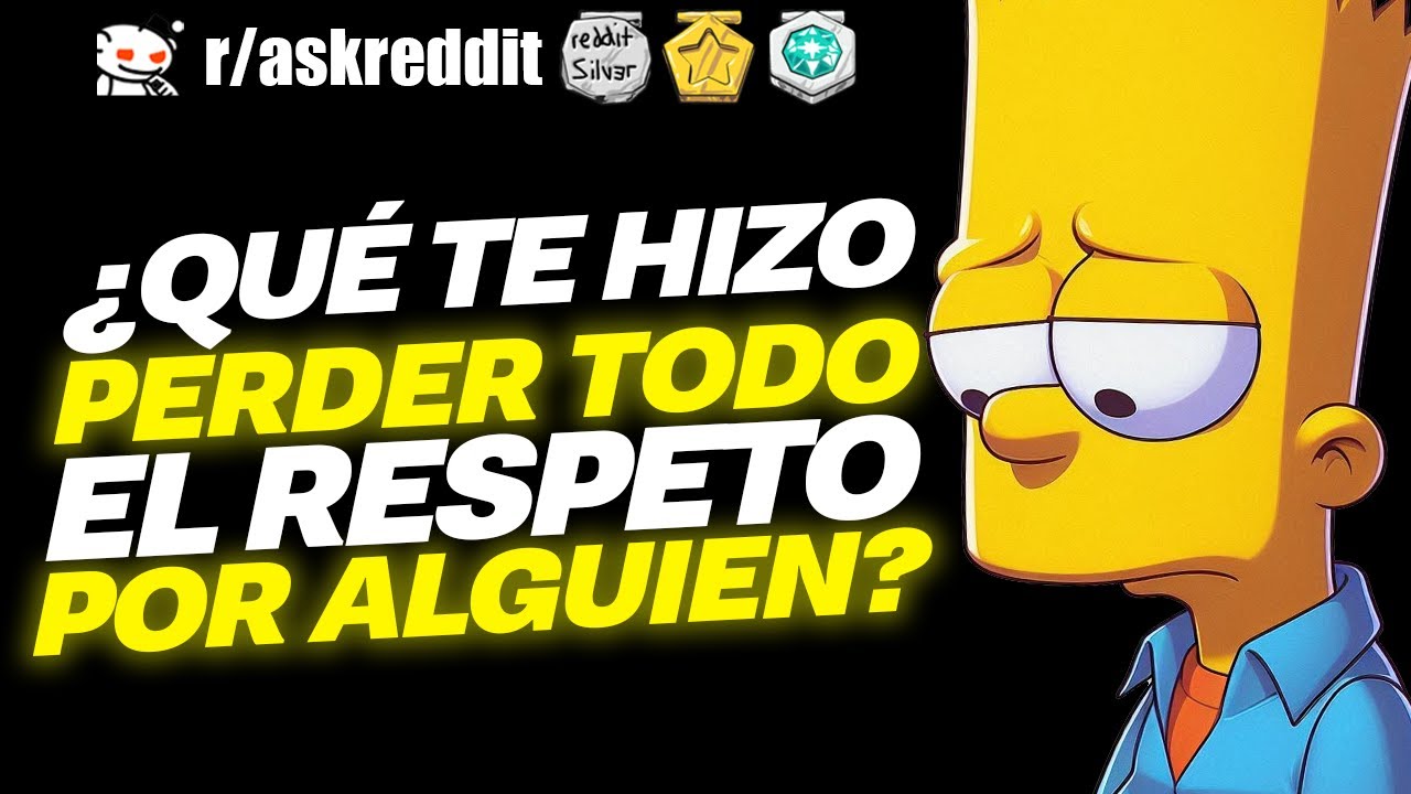 ¿Qué te hizo PERDER todo el RESPETO por ALGUIEN? 🤔 - Preguntas de Reddit.