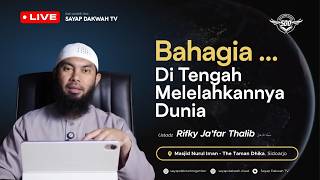 🔴Happy Amidst the Tiringness of the World!!! - Ustadz Rifky Ja'far Thalib
