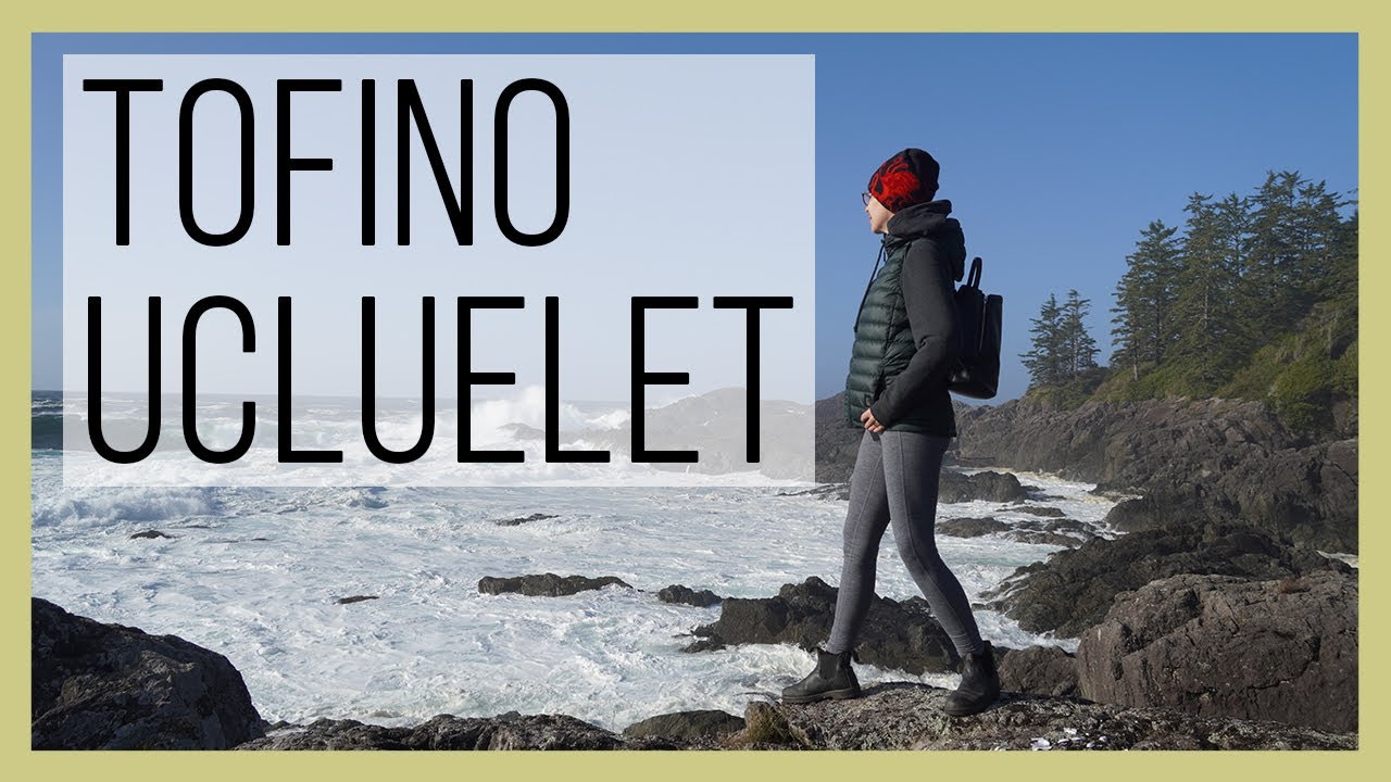 What to do on Vancouver Island - Tofino and Ucluelet - 4K
