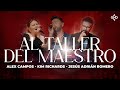 Alex Campos Ft. Jesús Adrián Romero Y Kim Richards | AL TALLER DEL MAESTRO