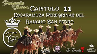 Capitulo 11 Peregrinas del Rancho San Pedro - Presencia Charra