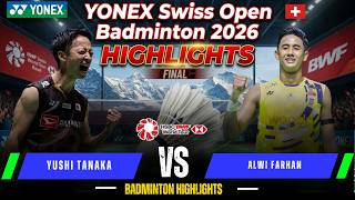 [MS FINAL] Yushi TANAKA (田中湧士) vs Alwi FARHAN (INA) Bulutangkis Swiss Terbuka 2026