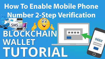 How To Enable Mobile Phone Number 2-Step Verification – Blockchain