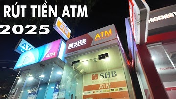 Cách rút tiền máy ATM SHB từ thẻ ATM BIDV 2025