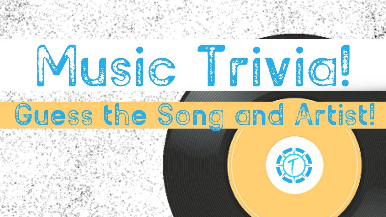 Music Trivia game. can you guess the song and artist? YouTube