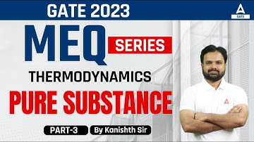 GATE Thermodynamics | Pure Substance #3 | Most Expected Questions | GATE 2023 Preparation