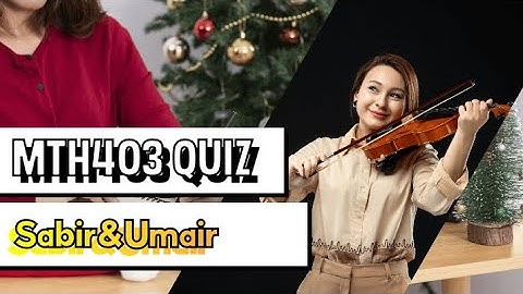 Mth403 quiz 1 solution 2022 Mth 403 quiz solution| #Mth503 #solution #vu #quiz