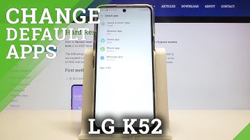 How to Change Default Apps – Program Settings on LG K52