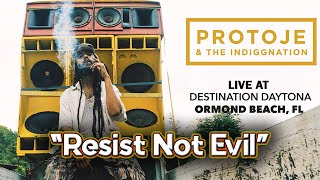 Protoje &amp; The Indiggnation Band – “Resist Not Evil” (Live at Destination Daytona | Ormond Beach FL)