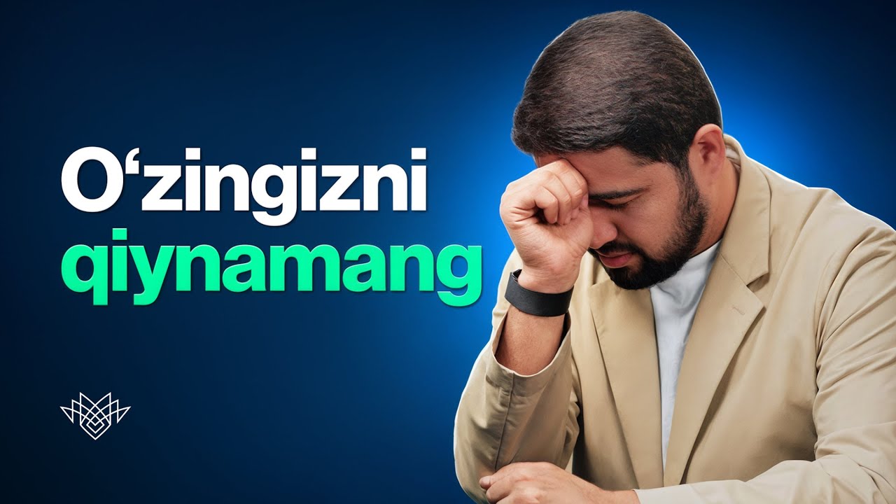 O‘zingizni qiynamang