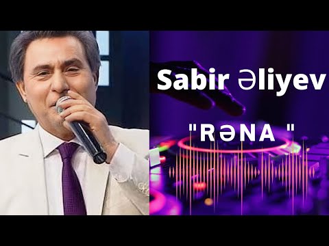 Sabir Əliyev - Rəna  #namiqferhadoqlu