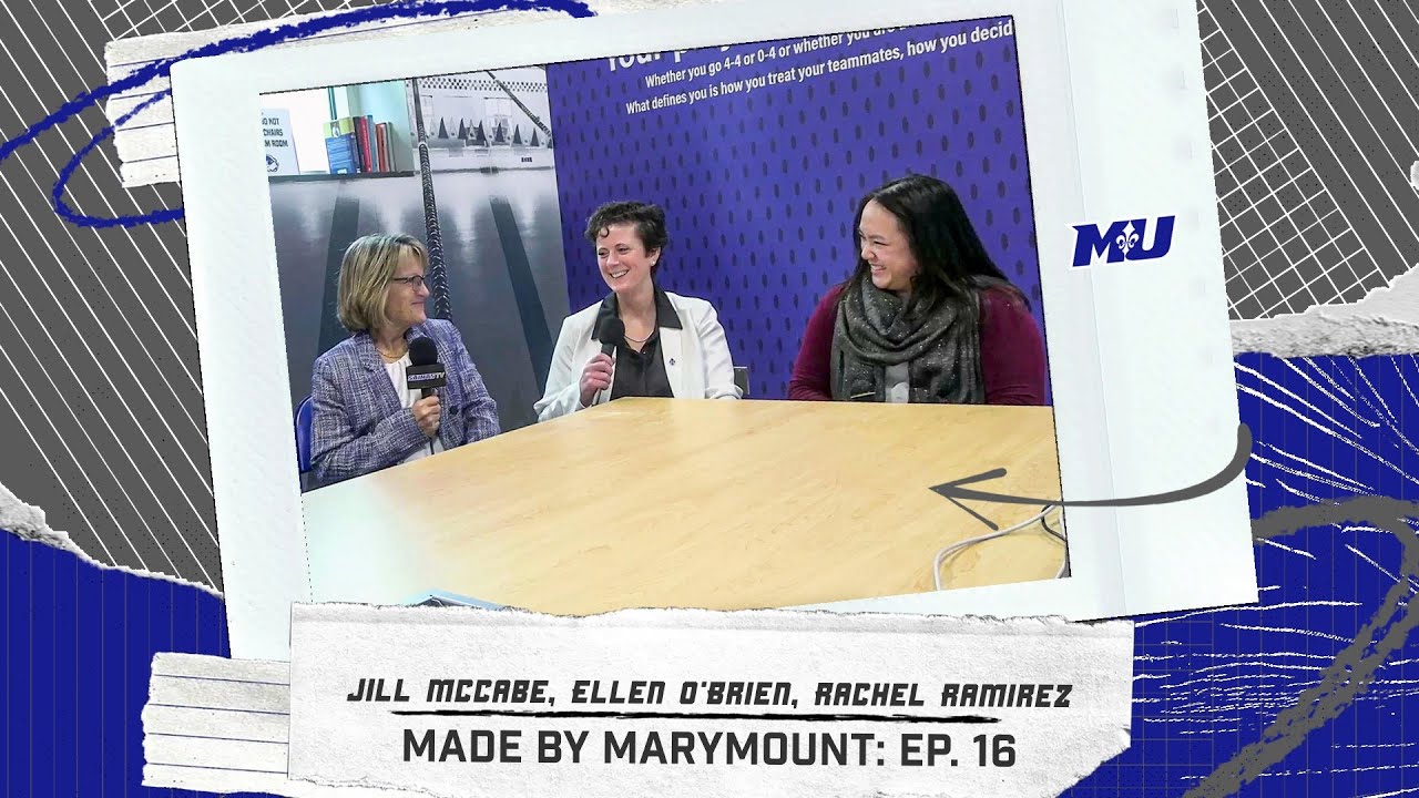 Made by Marymount, Ep. 16: Jill McCabe, Ellen O'Brien, and Rachel ...