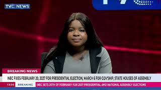 INEC Fixes Feb. 20, 2027 For Presidential Election, March 6 For Gov'ship, State House Of Assembly