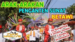 ARAK ARAKAN PENGANTEN / PENGANTIN SUNAT BETAWI SI KEMBAR NARUVIE TERHEBOH