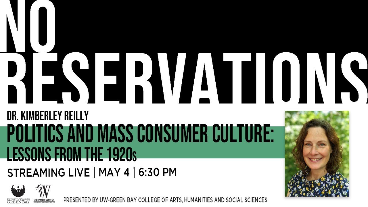 No Reservations: Politics and Mass Consumer Culture | Dr. Kimberley Reilly | Weidner Center