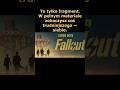 Gdy kończy się iluzja | Fallout
