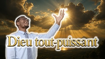 Thumbnail of Dieu tout puissant | La plus belle version française - Épique, inspirante et bouleversante